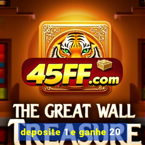 deposite 1 e ganhe 20